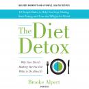 The Diet Detox: Why Your Diet Is Making You Fat and What to Do About It Audiobook