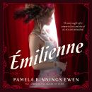 Émilienne: A Novel of Belle Époque Paris Audiobook