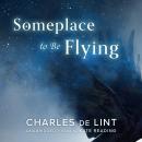 Someplace to Be Flying Audiobook