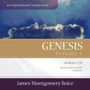 Genesis: An Expositional Commentary, Vol. 1: Genesis 1-11 Audiobook