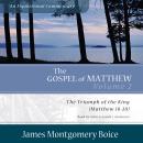 The Gospel of Matthew: An Expositional Commentary, Vol. 2: The Triumph of the King, Matthew 18–28 Audiobook