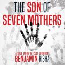 The Son of Seven Mothers: A True Story Audiobook