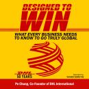Designed to Win: What Every Business Needs to Know to Go Truly Global Audiobook