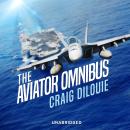 The Aviator Omnibus: The Aviator and The Warfighter Audiobook