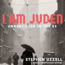 I Am Juden: Undercover in the SS Audiobook