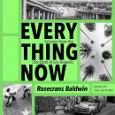 Everything Now: Lessons from the City-State of Los Angeles, Rosecrans Baldwin