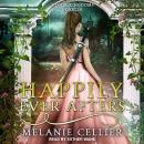 Happily Ever Afters: A Reimagining of Snow White and Rose Red Audiobook