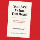 You Are What You Read: A Practical Guide to Reading Well Audiobook