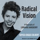 Radical Vision: A Biography of Lorraine Hansberry Audiobook