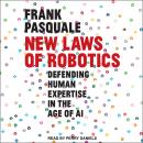 New Laws of Robotics: Defending Human Expertise in the Age of AI, Frank Pasquale