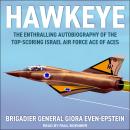 Hawkeye: The Enthralling Autobiography of the Top-Scoring Israel Air Force Ace of Aces Audiobook