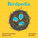 Birdpedia: A Brief Compendium of Avian Lore Audiobook