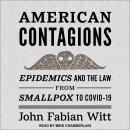 American Contagions: Epidemics and the Law from Smallpox to COVID-19 Audiobook