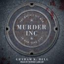 Murder, Inc.: The Mafia's Hit Men in New York City Audiobook