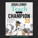 Teach Like A Champion 3.0: 63 Techniques that Put Students on the Path to College Audiobook