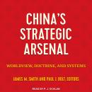 China's Strategic Arsenal: Worldview, Doctrine, and Systems Audiobook
