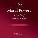 The Moral Powers: A Study of Human Nature Audiobook