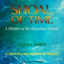Shoal of Time: A History of the Hawaiian Islands Audiobook