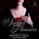 Sudden Pleasures Audiobook