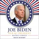 Joe Biden: Our 46th President Audiobook