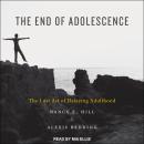 The End of Adolescence: The Lost Art of Delaying Adulthood Audiobook