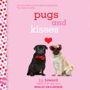 Pugs and Kisses: A Wish Novel Audiobook