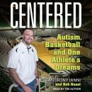 Centered: Autism, Basketball, and One Athlete's Dreams Audiobook
