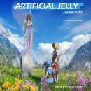Artificial Jelly: Book Two Audiobook
