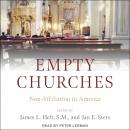 Empty Churches: Non-Affiliation in America Audiobook