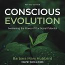 Conscious Evolution: Awakening the Power of Our Social Potential, Revised Edition Audiobook