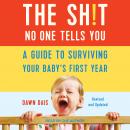 The Sh!t No One Tells You: A Guide to Surviving Your Baby’s First Year, Updated Edition Audiobook