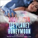 Ice Planet Honeymoon - A Compilation: Four Ice Planet Barbarian Novellas Audiobook