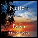 Fearless, Robin Alexander