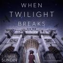 When Twilight Breaks Audiobook