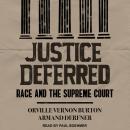 Justice Deferred: Race and the Supreme Court Audiobook