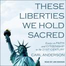 These Liberties We Hold Sacred: Essays on Faith and Citizenship in the 21st Century Audiobook
