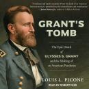 Grant's Tomb: The Epic Death of Ulysses S. Grant and the Making of an American Pantheon Audiobook