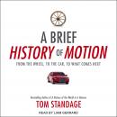 A Brief History of Motion: From the Wheel, to the Car, to What Comes Next