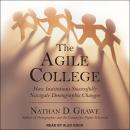 The Agile College: How Institutions Successfully Navigate Demographic Changes Audiobook