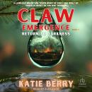 CLAW Emergence Book 3: Return to Darkness Audiobook