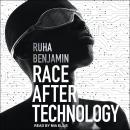 Race After Technology: Abolitionist Tools for the New Jim Code Audiobook