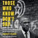 Those Who Know Don't Say: The Nation of Islam, the Black Freedom Movement, and the Carceral State
