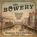 The Bowery: The Strange History of New York's Oldest Street Audiobook