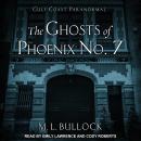 The Ghosts of Phoenix No. 7 Audiobook