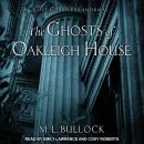 Ghosts of Oakleigh House, M. L. Bullock