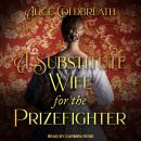 Substitute Wife for the Prizefighter, Alice Coldbreath