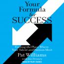 Your Formula for Success: Finding the Place Where Your Talent and Passion Meet Audiobook
