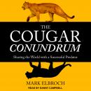 The Cougar Conundrum: Sharing the World with a Successful Predator Audiobook