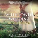 Wildflower Wedding: With a Killer Reception, Becki Willis