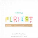 Finding Perfect, Elly Swartz